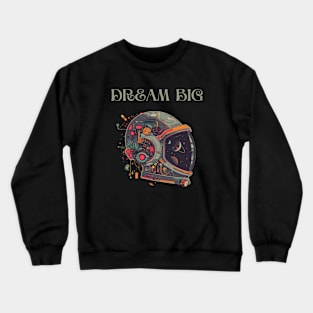 Astronaut dream, Dream Big, Astronaut helmet Crewneck Sweatshirt